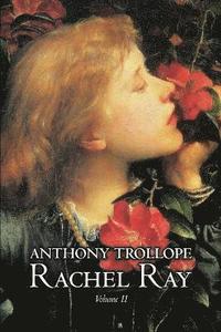 bokomslag Rachel Ray, Vol. II of II by Anthony Trollope, Fiction, Literary