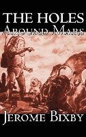 bokomslag The Holes Around Mars by Jerome Bixby, Science Fiction, Adventure