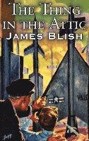 bokomslag The Thing in the Attic by James Blish, Science Fiction, Fantasy