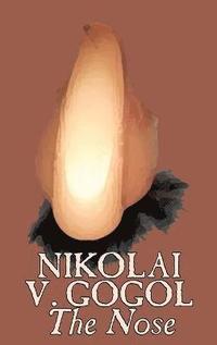bokomslag The Nose by Nikolai Gogol, Classics, Literary