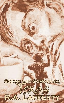 Sodom and Gomorrah, Texas, by R. A. Lafferty, Science Fiction, Fantasy 1