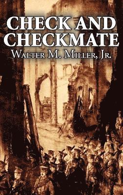 Walter M Miller Jr, Jr. Miller, Walter M., Walter M. Miller Jr - Check and Checkmate by Walter M. Miller Jr., Science Fiction, Fantasy, Inbunden