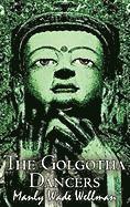 bokomslag The Golgotha Dancers by Manly Wade Wellman, Fiction, Classics, Fantasy, Horror