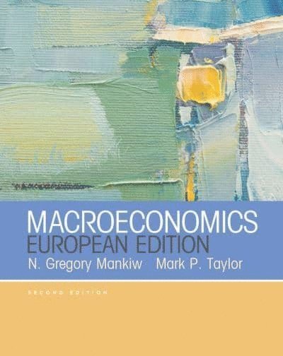 N. Gregory Mankiw - Macroeconomics (European Edition), Häftad