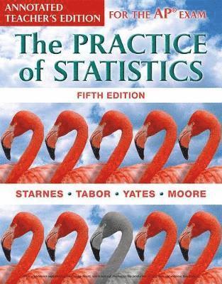Daren Starnes, Josh Tabor, Daniel S. Yates, David S. Moore - Practice of Statistics for the AP® Exam, Teacher's Edition, Häftad