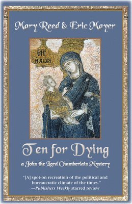 Mary Reed, Eric Mayer - Ten for Dying: A John the Lord Chamberlain Mystery, Häftad