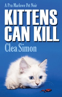 Clea Simon - Kittens Can Kill: A Pru Marlowe Pet Noir, Häftad