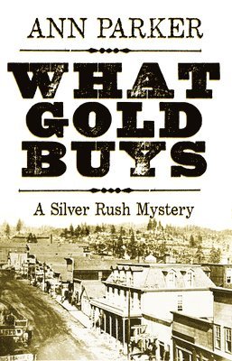 Ann Parker - What Gold Buys, Häftad