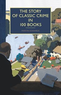 bokomslag The Story of Classic Crime in 100 Books