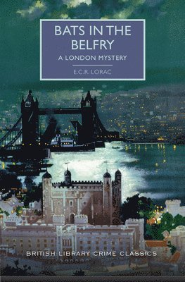 E. C. R. Lorac, E C R Lorac - Bats in the Belfry: A London Mystery, Häftad