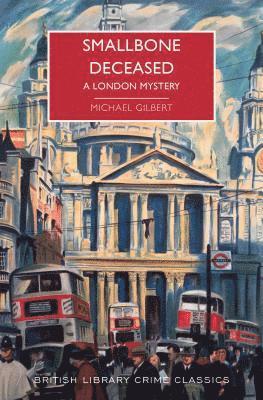 Michael Gilbert - Smallbone Deceased: A London Mystery, Häftad
