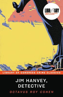 Octavus Roy Cohen, Leslie S. Klinger - Jim Hanvey, Detective, Häftad