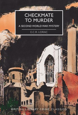 E. C. R. Lorac - Checkmate to Murder: A Second World War Mystery, Häftad