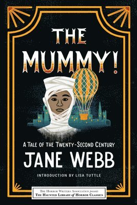 Jane Webb, Eric J. Guignard, Leslie S. Klinger, Leslie S Klinger, Eric J Guignard - The Mummy! A Tale of the Twenty-Second Century, Häftad