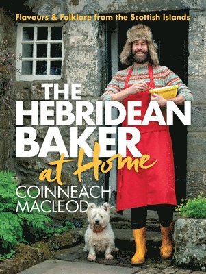 The Hebridean Baker: At Home: Flavors & Folklore from the Scottish Islands 1