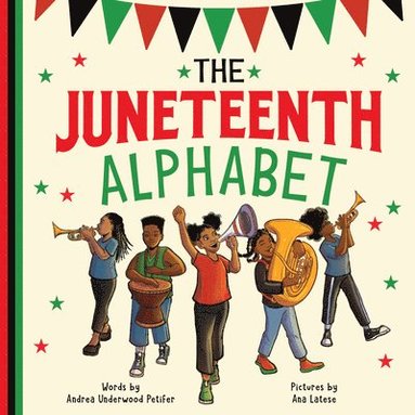 Andrea Underwood Petifer - Juneteenth Alphabet, Inbunden