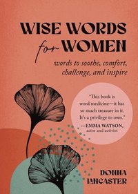 bokomslag Wise Words for Women: Words to Soothe, Comfort, Challenge, and Inspire