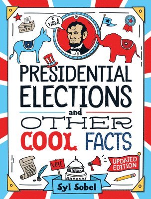 Presidential Elections and Other Cool Facts: Understanding How Our Country Picks Its President 1