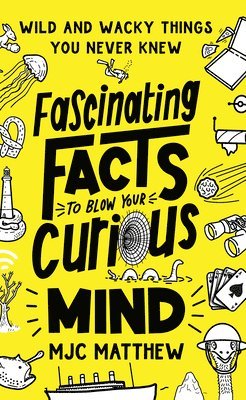 bokomslag Fascinating Facts to Blow Your Curious Mind