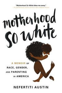 bokomslag Motherhood So White