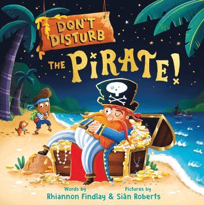 Don't Disturb the Pirate!: A Bedtime Adventure 1