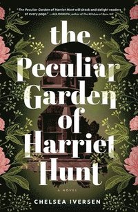 bokomslag The Peculiar Garden of Harriet Hunt: A Cosy Historical Fantasy with a Touch of Magical Realism