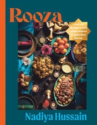 bokomslag Rooza: A Journey Through Islamic Cuisine Inspired by Ramadan and Eid