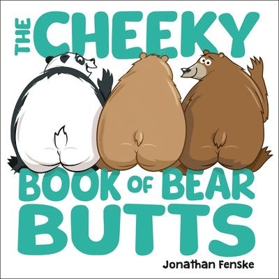 The Cheeky Book of Bear Butts