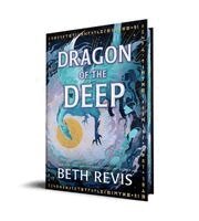 Beth Revis - Dragon of the Deep (Deluxe Edition), Inbunden