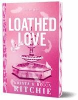 Becca Ritchie, Krista Ritchie - Loathed Love (Deluxe Edition), Häftad