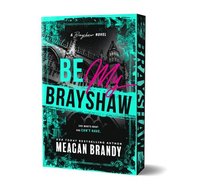 bokomslag Be My Brayshaw (Deluxe Edition)