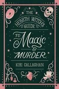 bokomslag The Hearth Witch's Guide to Magic & Murder (Standard Edition)
