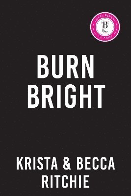 Krista Ritchie, Becca Ritchie - Burn Bright, Häftad
