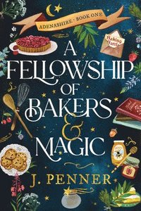 bokomslag A Fellowship of Bakers & Magic