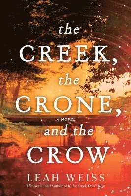 Leah Weiss - The Creek, the Crone, and the Crow, Häftad