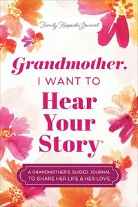 bokomslag Grandmother, I Want To Hear Your Story