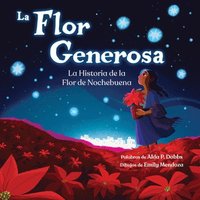 bokomslag La Flor Generosa: La Historia de la Flor de Nochebuena