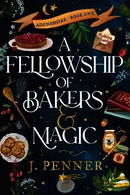 J. Penner - Fellowship of Bakers & Magic, Häftad