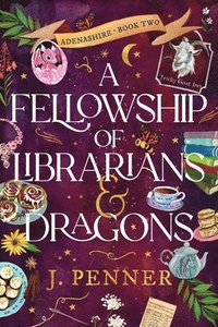 bokomslag A Fellowship of Librarians & Dragons: A Charming Cosy Fantasy Adventure (Adenashire Book 2)