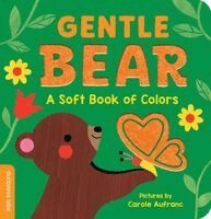 Gentle Bear: A Soft Book of Colors