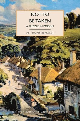 Anthony Berkeley - Not to Be Taken: A Puzzle in Poison, Häftad