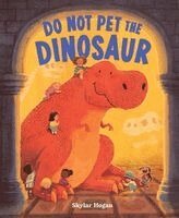 Skylar Hogan - Do Not Pet the Dinosaur, Inbunden