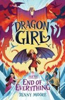 Jenny Moore - Dragon Girl and the End of Everything, Inbunden