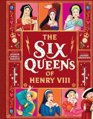 Honor Cargill-Martin - The Six Queens of Henry VIII, Inbunden