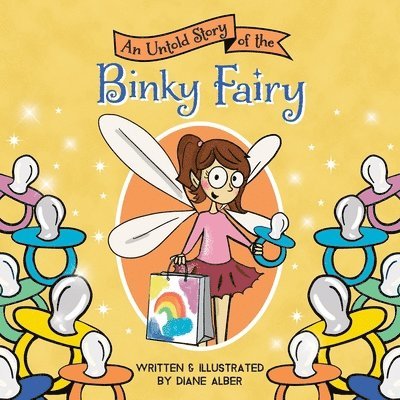 Diane Alber - An Untold Story of the Binky Fairy, Inbunden