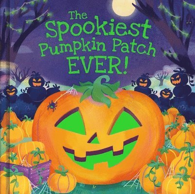 Louise Martin - The Spookiest Pumpkin Patch Ever!, Inbunden