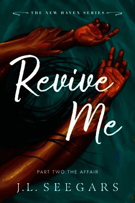 J.L. Seegars - Revive Me: Part Two: The Affair, Häftad