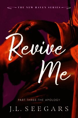 J.L. Seegars - Revive Me: Part Three: The Apology, Häftad