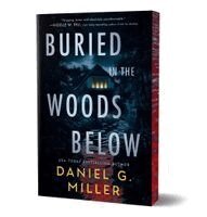 Daniel Miller - Buried in the Woods Below (Deluxe Edition), Häftad