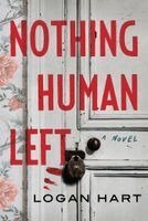 Logan Hart - Nothing Human Left, Häftad